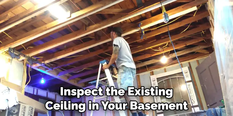 Inspect the Existing Ceiling in Your Basement