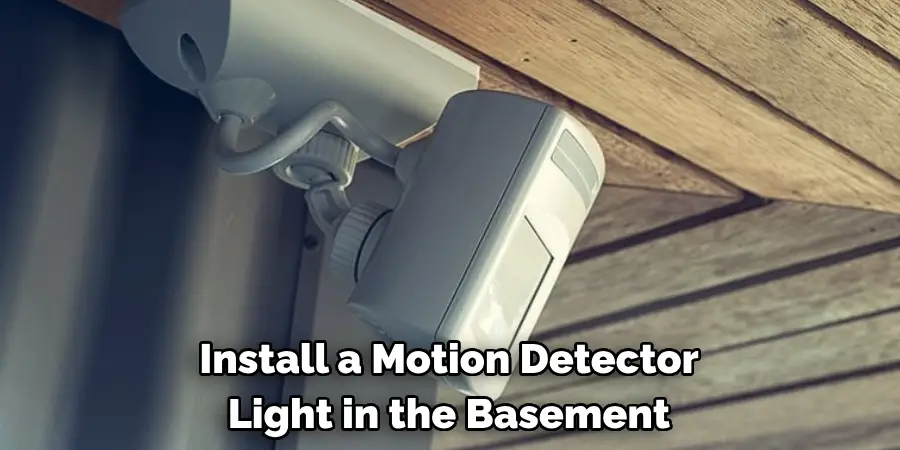 Install a Motion Detector Light in the Basement