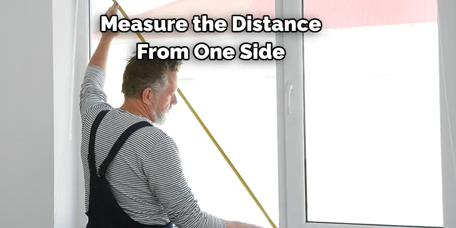 Measure the Distance 
From One Side