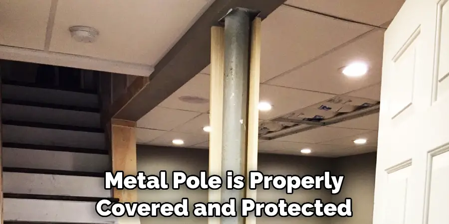 Metal Pole is Properly Covered and Protected