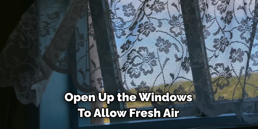 Open Up the Windows 
To Allow Fresh Air