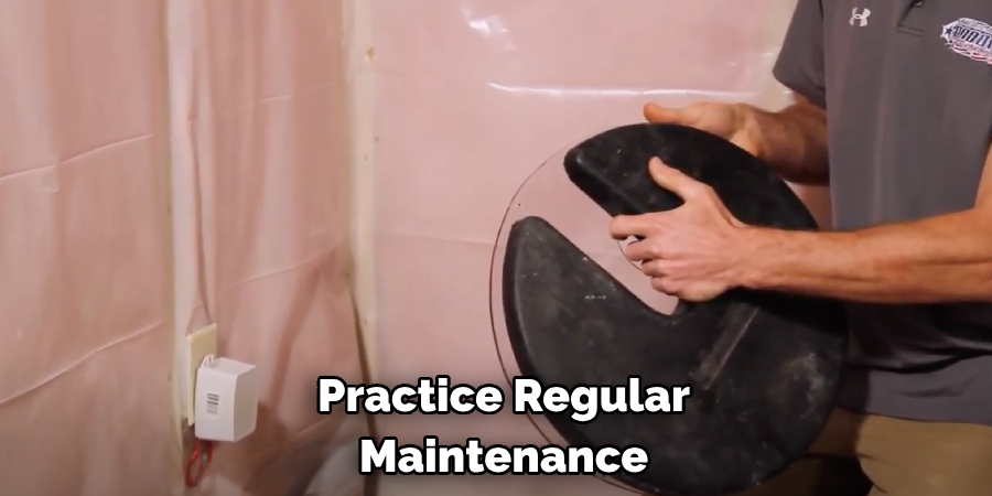 Practice Regular Maintenance