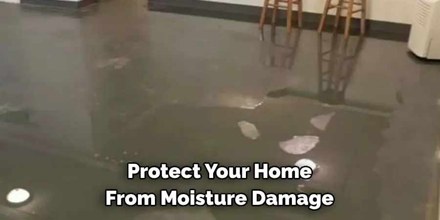 Protect Your Home
From Moisture Damage