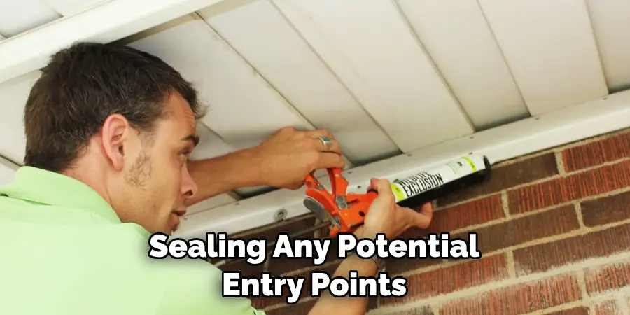 Sealing Any Potential Entry Points