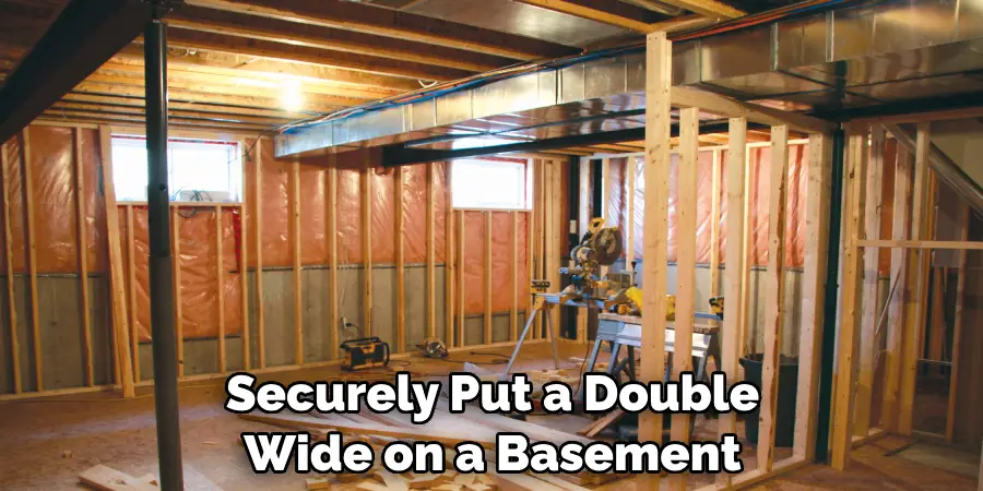 Securely Put a Double Wide on a Basement