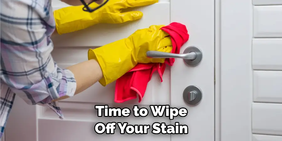 Time to Wipe Off Your Stain