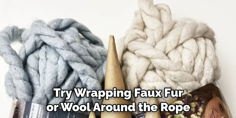 Try Wrapping Faux Fur or Wool Around the Rope