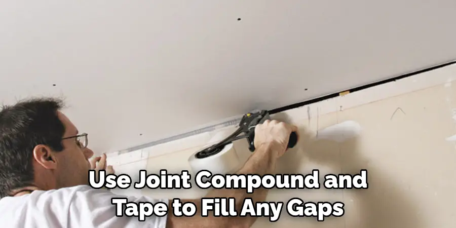 Use Joint Compound and Tape to Fill Any Gaps