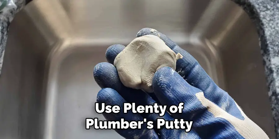 Use Plenty of Plumbers’ Putty