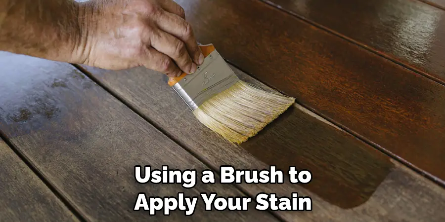 Using a Brush to Apply Your Stain