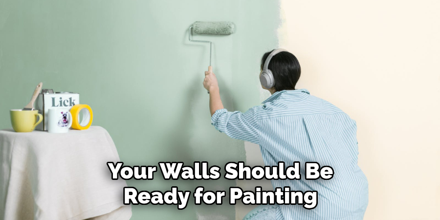 Your Walls Should Be Ready for Painting