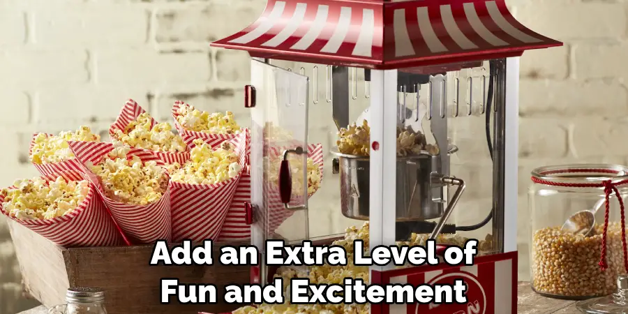 Add an Extra Level of Fun and Excitement