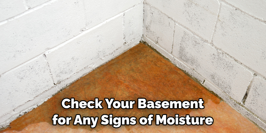 Check Your Basement for Any Signs of Moisture