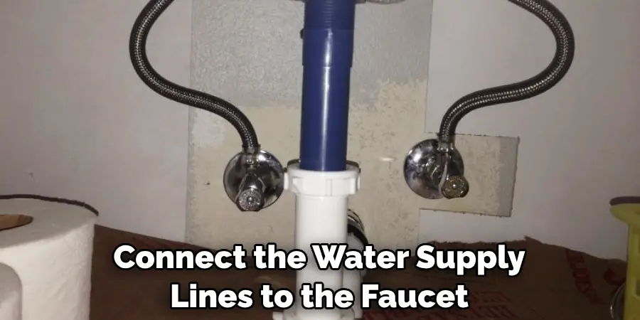 Connect the Water Supply Lines to the Faucet