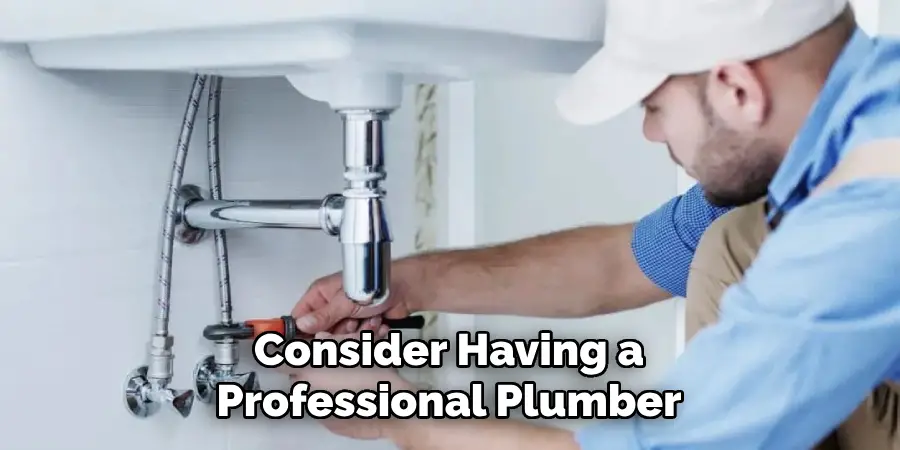 Consider Having a Professional Plumber