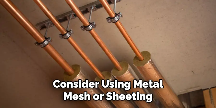 Consider Using Metal Mesh or Sheeting