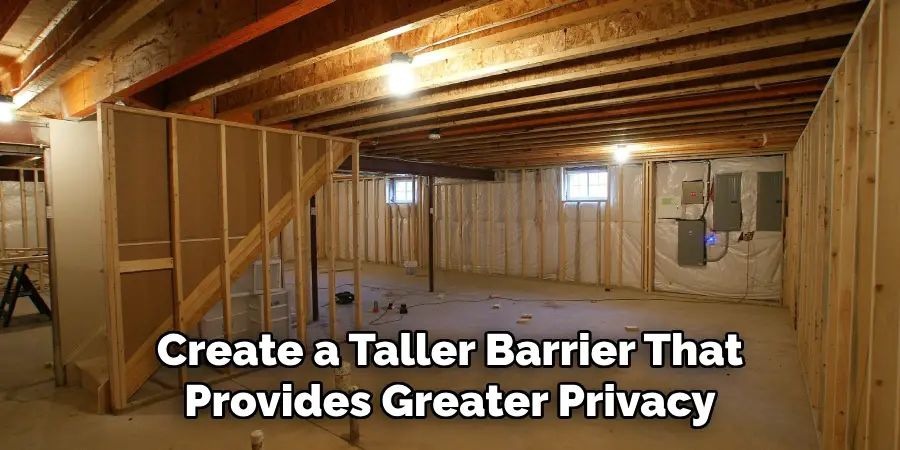 Create a Taller Barrier That Provides Greater Privacy