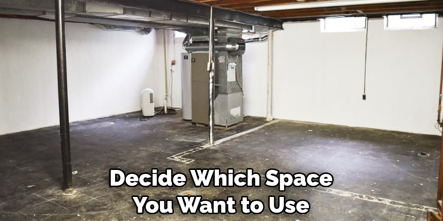 Decide Which Space You Want to Use