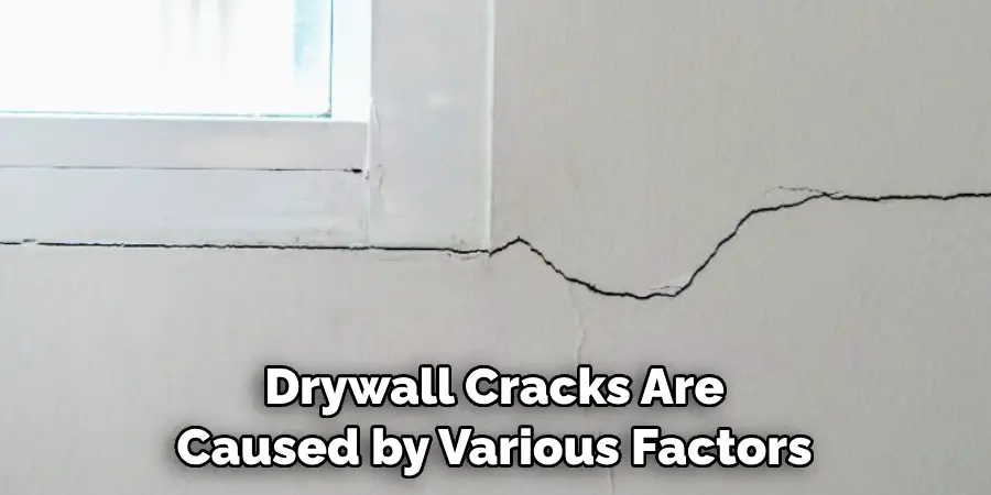 Drywall Cracks Are Caused by Various Factors