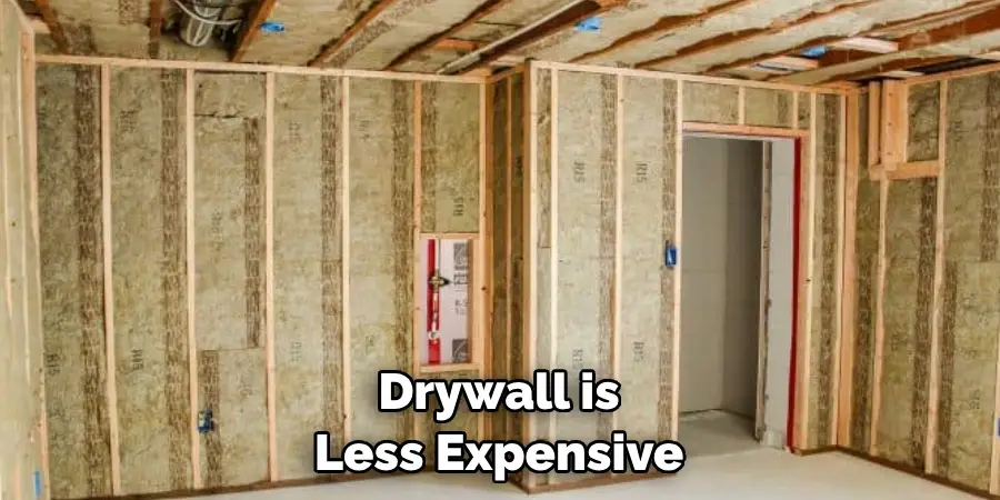 Drywall is Less Expensive