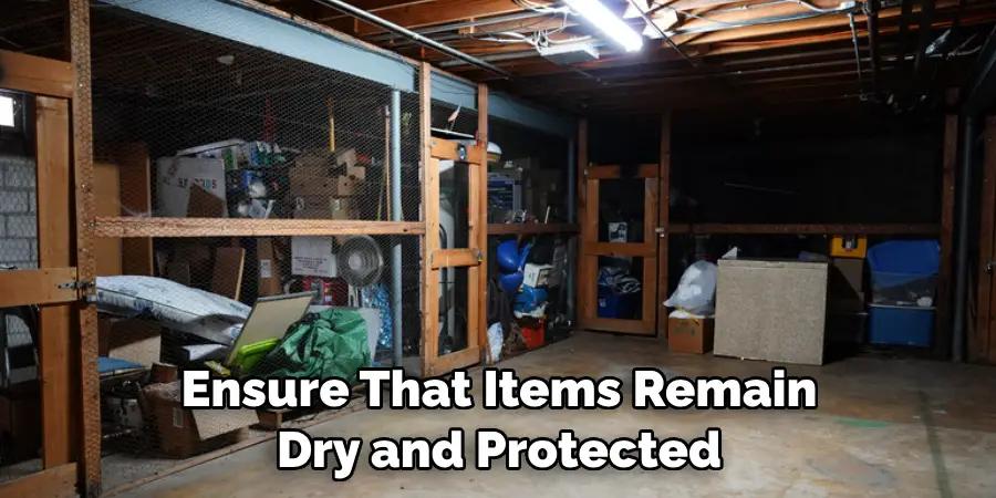 Ensure That Items Remain Dry and Protected