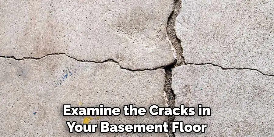 Examine the Cracks in Your Basement Floor