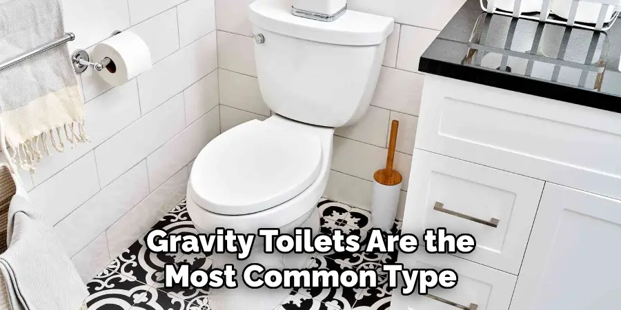 Gravity Toilets Are the Most Common Type