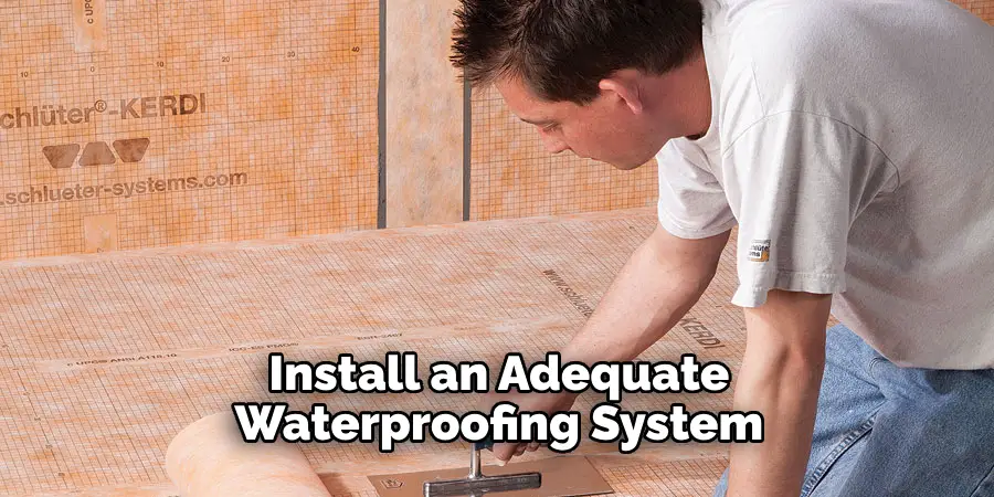 Install an Adequate Waterproofing System