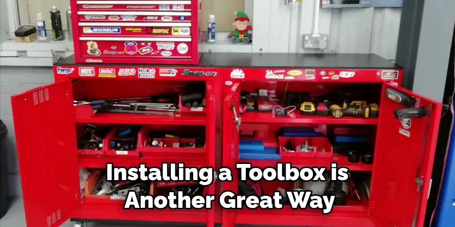 Installing a Toolbox is Another Great Way