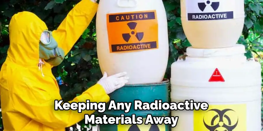 Keeping Any Radioactive Materials Away