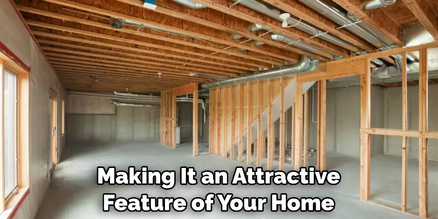 Making It an Attractive Feature of Your Home