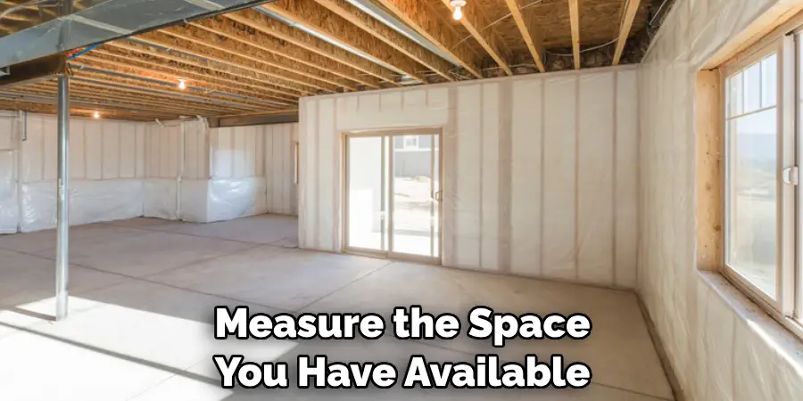 Measure the Space You Have Available