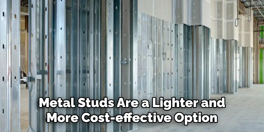 Metal Studs Are a Lighter and More Cost-effective Option