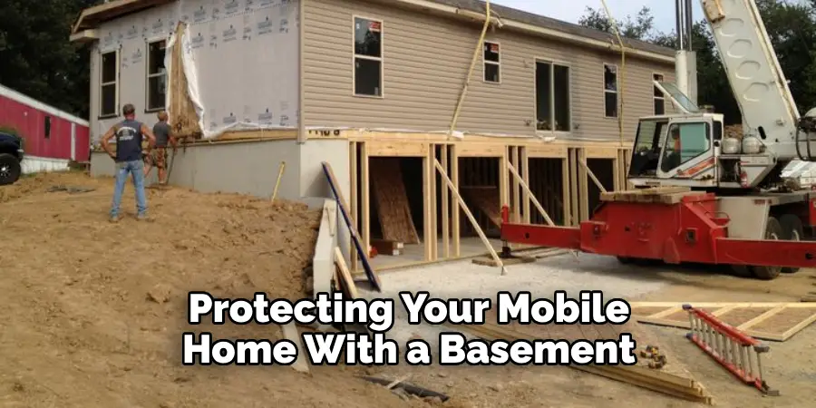 Protecting Your Mobile Home With a Basement