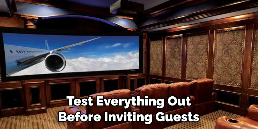 Test Everything Out Before Inviting Guests