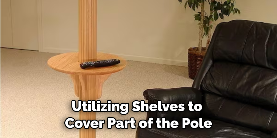 Utilizing Shelves to Cover Part of the Pole