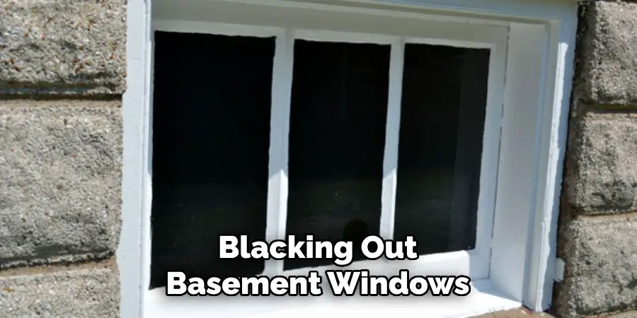 Blacking Out Basement Windows