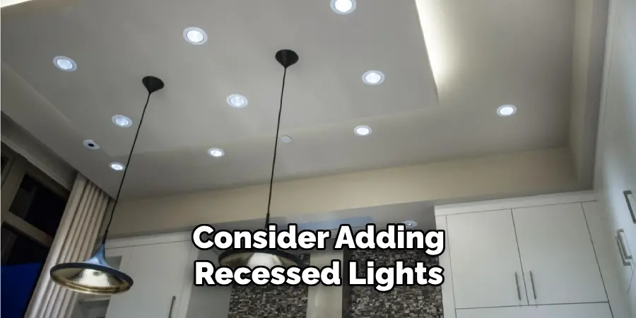 Consider Adding Recessed Lights