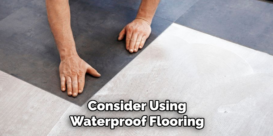 Consider Using Waterproof Flooring