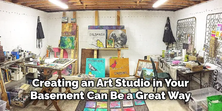 Creating an Art Studio in Your Basement Can Be a Great Way