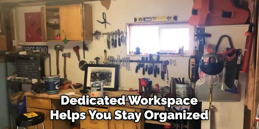 Dedicated Workspace Helps You Stay Organized