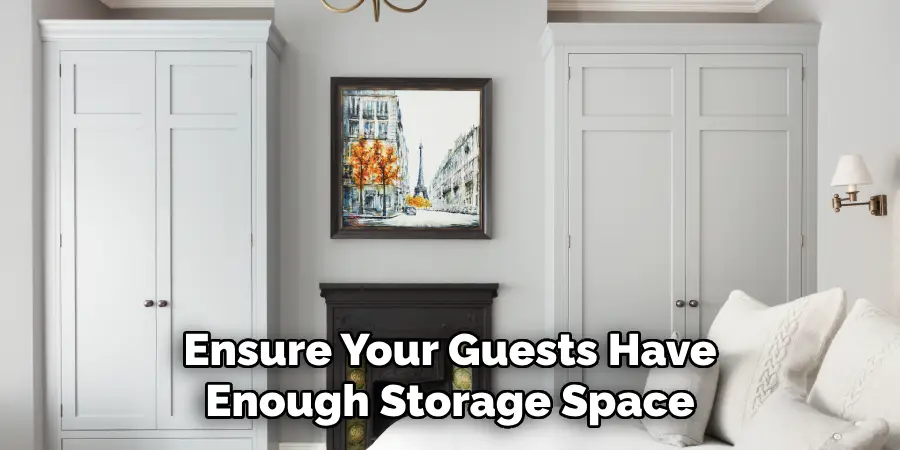 Ensure Your Guests Have Enough Storage Space