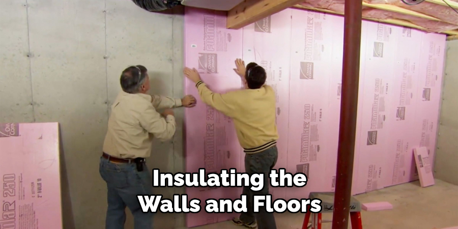 Insulating the Walls and Floors