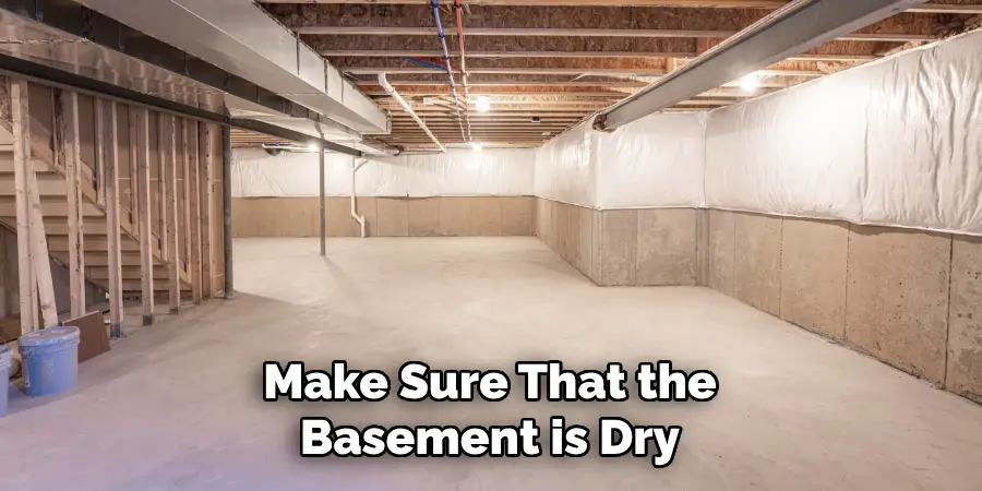 Make Sure That the Basement is Dry