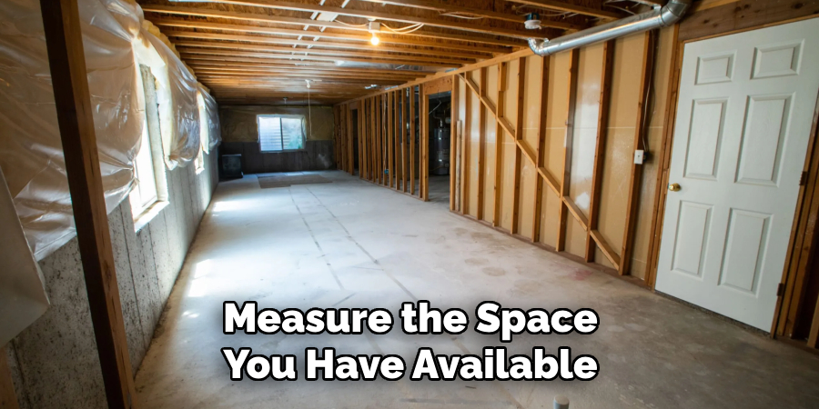 Measure the Space You Have Available