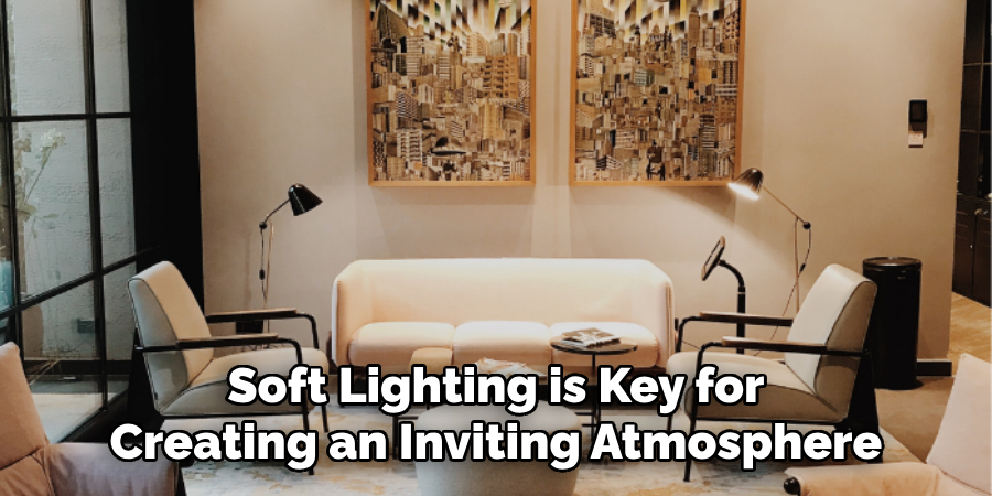 Soft Lighting is Key for Creating an Inviting Atmosphere